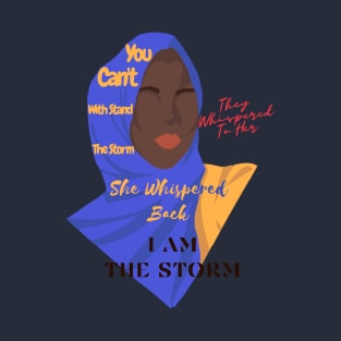 She Whispered Back I Am The Storm Black History Month hijab T-Shirt