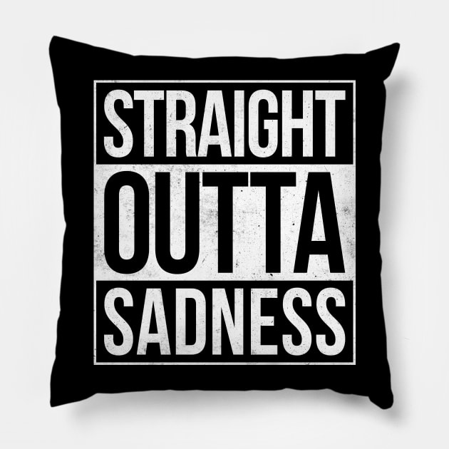 Straight outta Sadness Pillow by Drop23