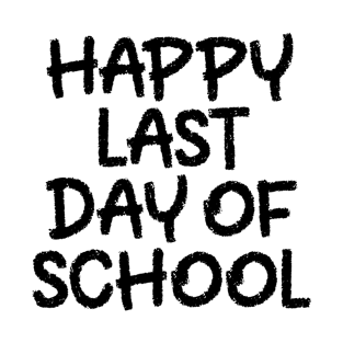 Happy Last day of School T-Shirt