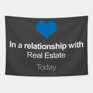 In A Relationship With Real Estate - Funny Realtor Gift Tapestry