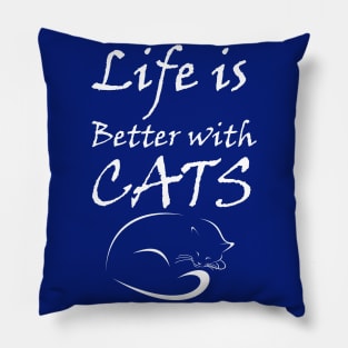 Life is better with cats Pillow