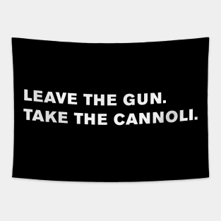 Leave the gun. Take the cannoli. Tapestry