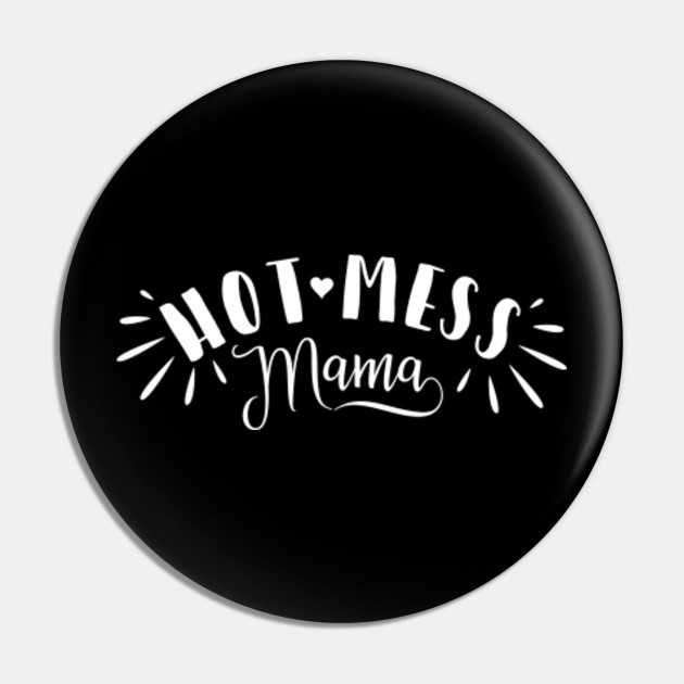 Hot Mess Mama, White Ink, Short Sleeve, Mom Gift for Mom, Funny Mom Mom Life FT249