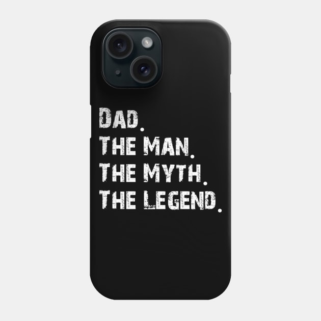 Dad, man, myth, legend Phone Case by Bernesemountaindogstuff