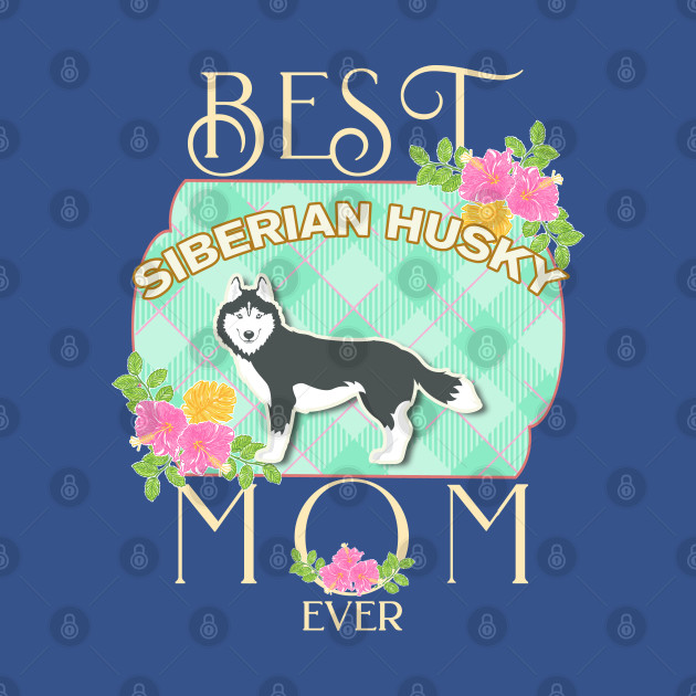 Discover Best Siberian Husky Mom Ever - Gifts For Siberian Husky owners - Siberian Husky - T-Shirt