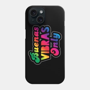 Buenas Vibras Only - Rainbow Phone Case