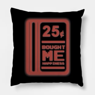 25 Cents = Happiness Pillow