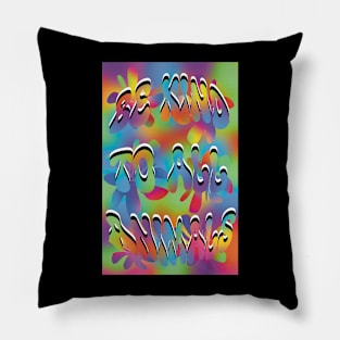 Trippy Flowers Be Kind to All Animals Pillow