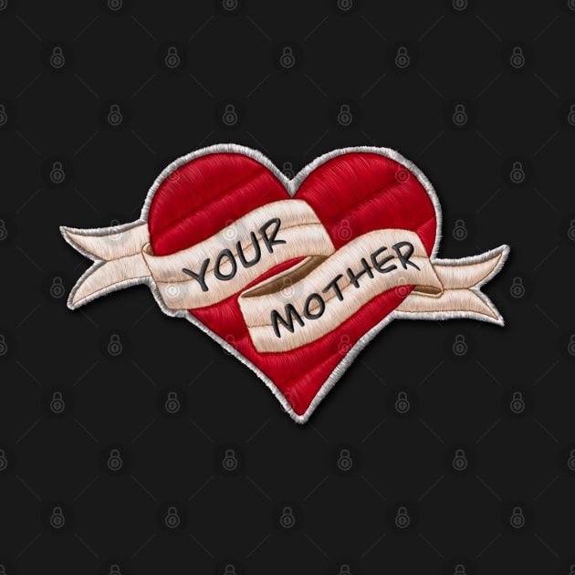 Your Mother Patch by Studio Lockhart