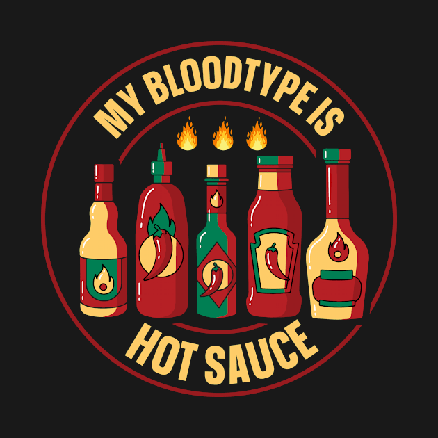 My bloodtype is hot sauce Design for a Hot Sauce Lover by ErdnussbutterToast