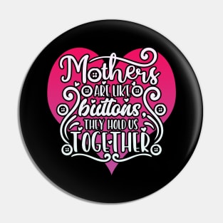 Mothers are like Buttons Mom Life Mother Pin