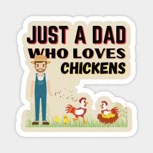 JUST A DAD WHO LOVES CHICKENS | Funny Chicken Quote | Farming Hobby Magnet