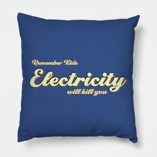 Electricity Will Kill You 2 Pillow