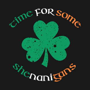 St. Patrick's Day Time For Some Shenanigans Shamrock T-shirt T-Shirt