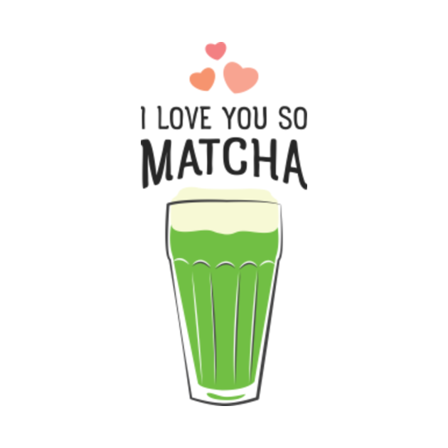 I Love You So Matcha Matcha TShirt TeePublic