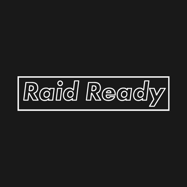 Raid Ready by InTrendSick