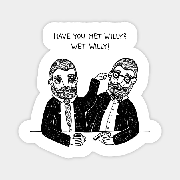 Wet Willy Magnet by BahKadisch