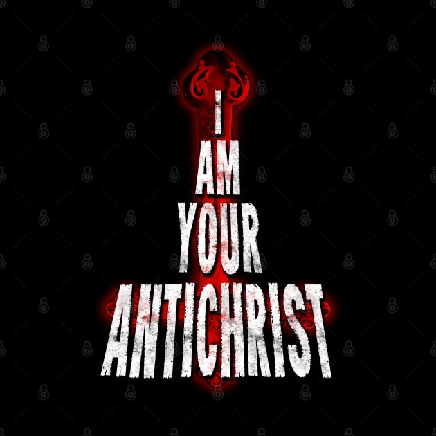 I Am Your AntiChrist Design by HellwoodOutfitters