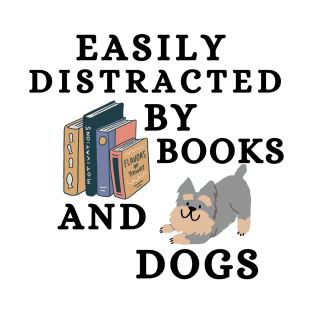 Easily Distracted By Books And Dogs T-Shirt