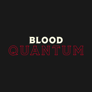 Blood Quantum 2020 T-Shirt