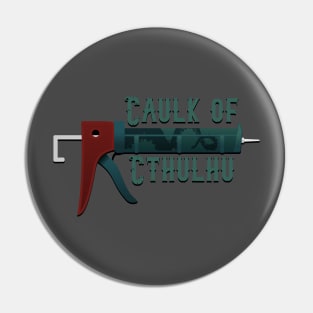 The caulk of cthulhu Pin