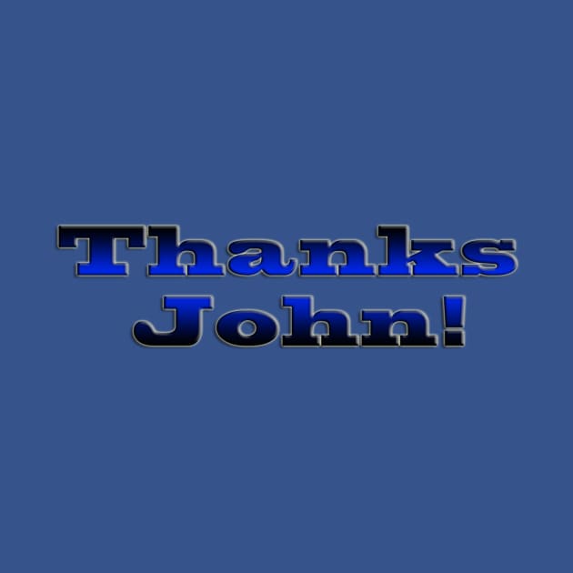 Thanks John! by BlaineC2040