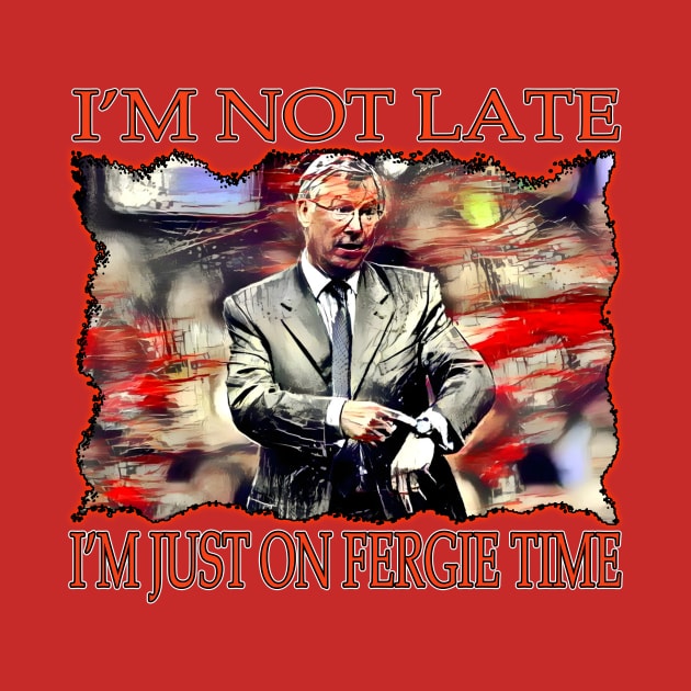 Mancs Gone Mad - Sir Alex Ferguson - FERGIE TIME by OG Ballers