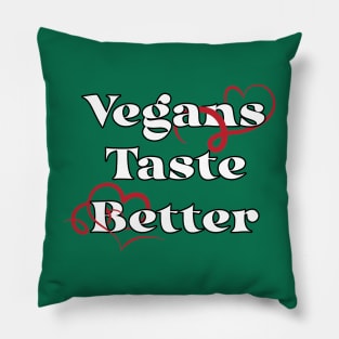 Vegans Taste Better Pillow