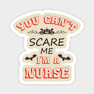 you can"t scare me i'm a nurse ,nurse hallowenn , nurse shirt, halloween shirt, halloween gift to nurse, Magnet