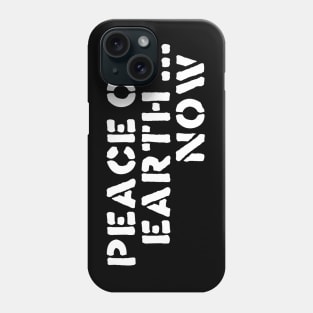 PEACE ON EARTH NOW Phone Case