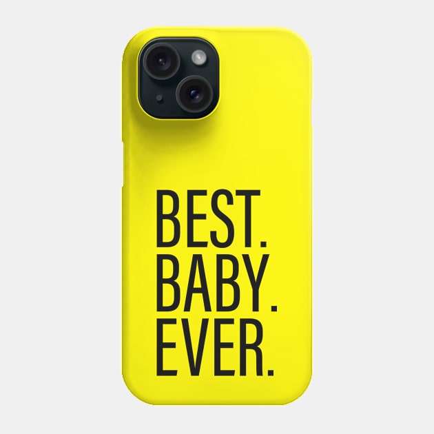 Best Baby Ever White Phone Case by BijStore