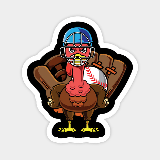 Baseball Or Softball Turkey Thanksgiving Funny Thanksgiving Magnet Teepublic