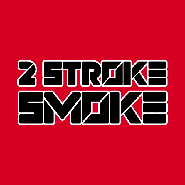 2 STROKE SMOKE by Cult Classics