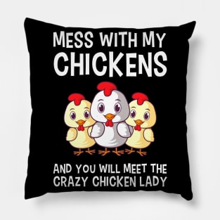 Mess With My Chickens Chicken Lady Gift Pillow