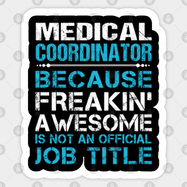 Medical Coordinator T Shirt Freaking Awesome Job Gift Item Tee Medical Coordinator Sticker Teepublic