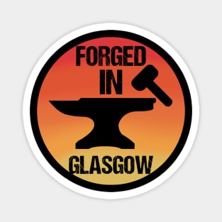 Forged In Glasgow Magnet