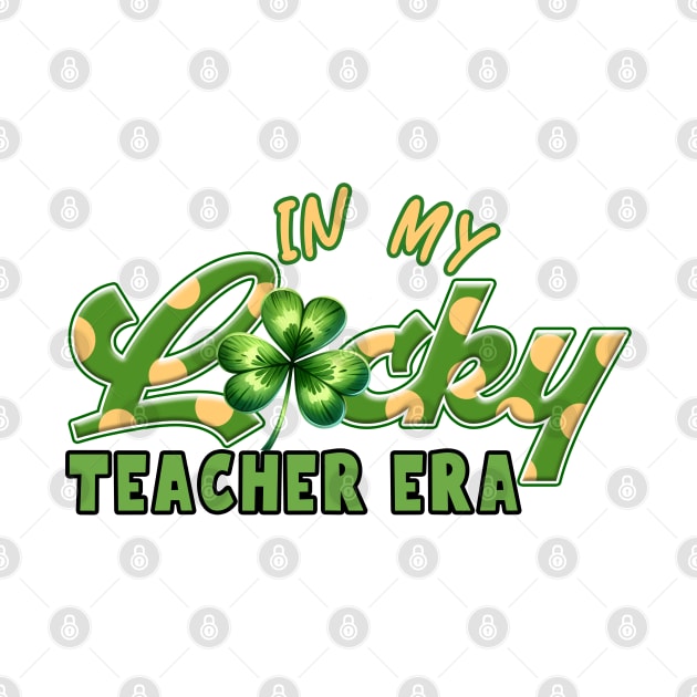 Lucky Charm Teacher St Patricks Day Lucky Teacher Era For Irish Teacher by RetroZin