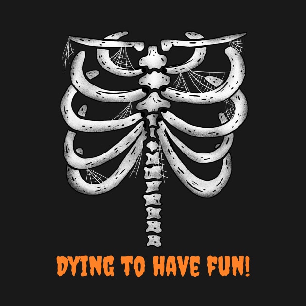 Happy Halloween Skeleton Dying to Have Fun by WPKs Design & Co