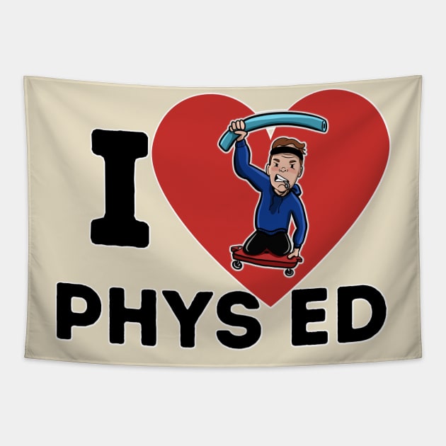 I Love Phys Ed Tapestry by Angry Gym Teacher Merch Store