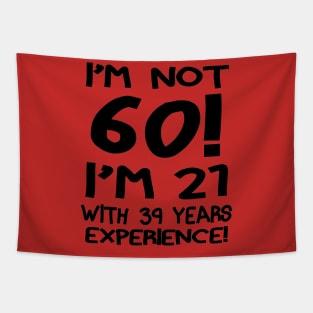 I'm Not 60!! Tapestry