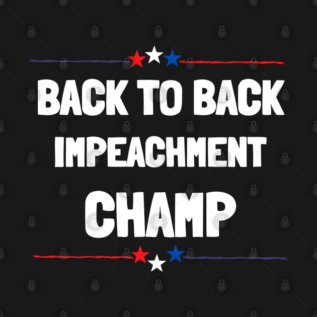 back to back impeachment champ by MisaMarket