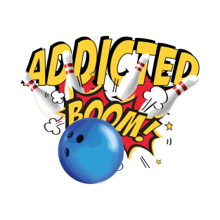 Bowling Lovers, Bowling Addicted T-Shirt