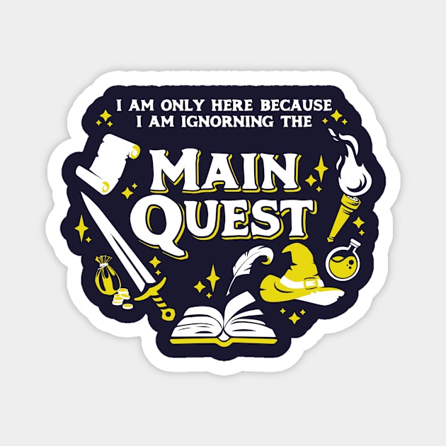 I Am Only Here Because I Am Ignorning the Main Quest Light Yellow Magnet by Wolfkin Design