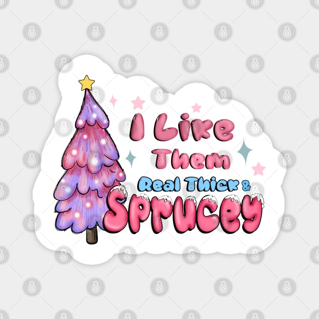 Christmas Mixalot : I like Them Real Thick & Sprucey - Christmas Tree Magnet by ThriceCursedPod