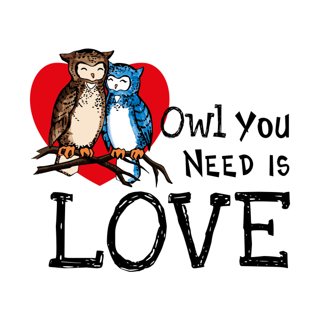 Owl You Need is Love by LittleBearArt