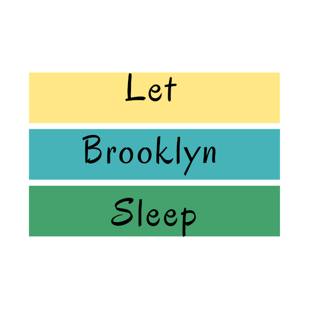 Let Brooklyn Sleep by Ichoustore