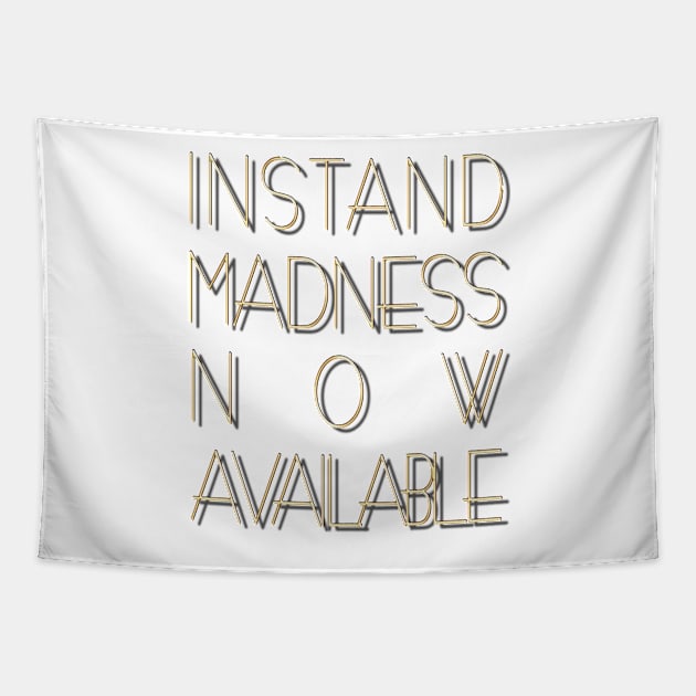 Instant madness now available. Tapestry by robelf