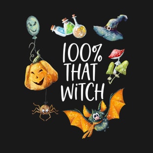 Halloween 100% THAT Witch T-Shirt