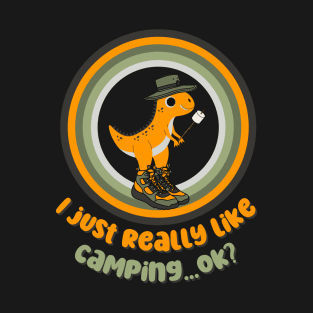 I Just Really Like Camping with Dinosaur T-Shirt