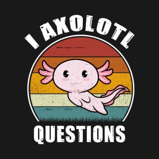 I Axolotl Questions Funny Cute Axolotl Vintage T-Shirt